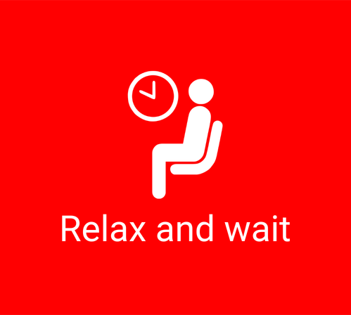Relax and wait